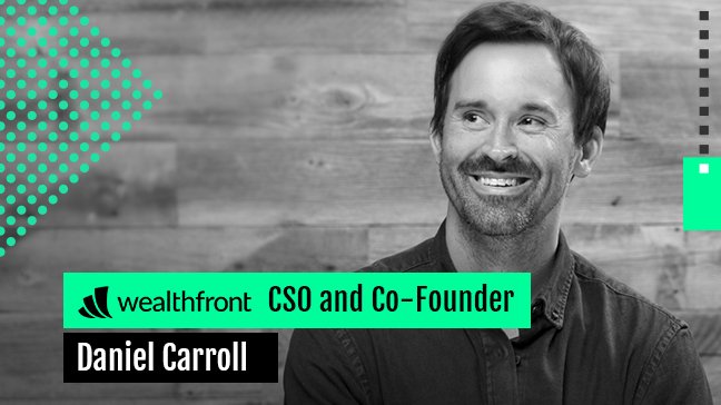 In Conversation With Dan Carroll, Wealthfront's CSO and Co-Founder